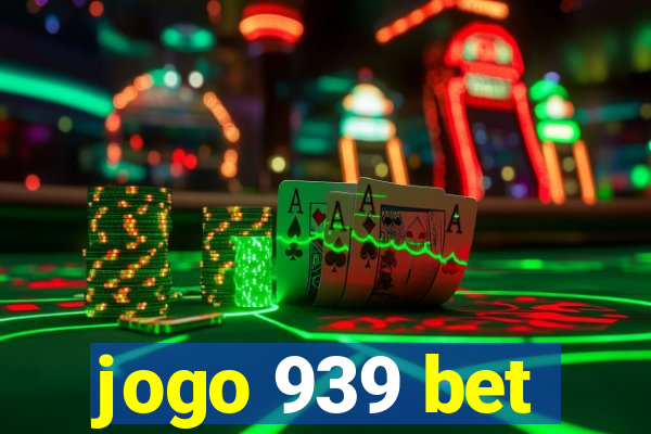 jogo 939 bet